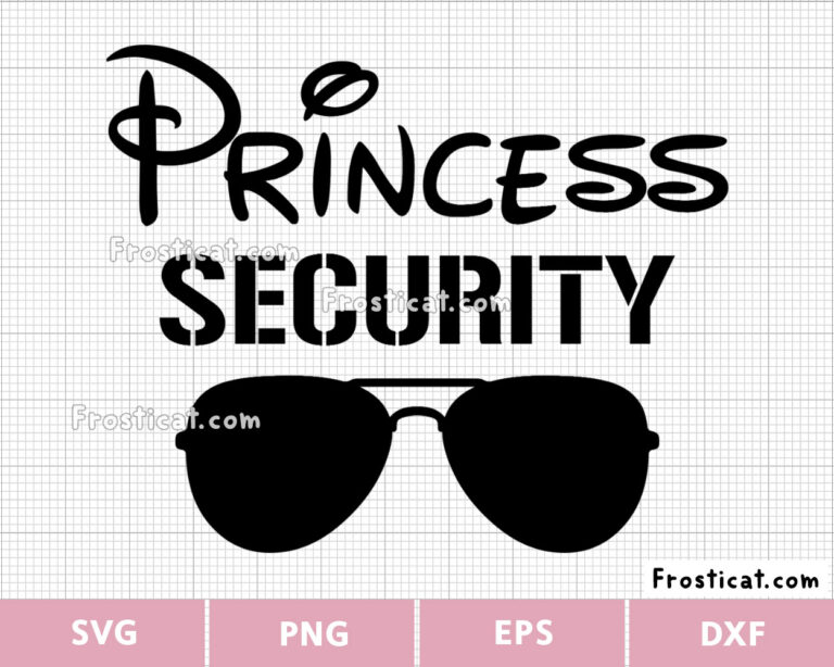 Princess Security Svg, Dad Svg, Father Svg, Brother Svg
