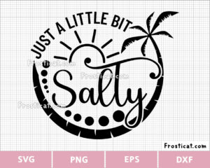 Just A Little Bit Salty Svg, Beach Svg, Palm Tree Svg, Sea Svg