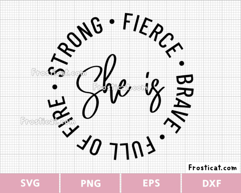 She Is Fierce Strong Brave Full of Fire Svg, Strong Woman Svg