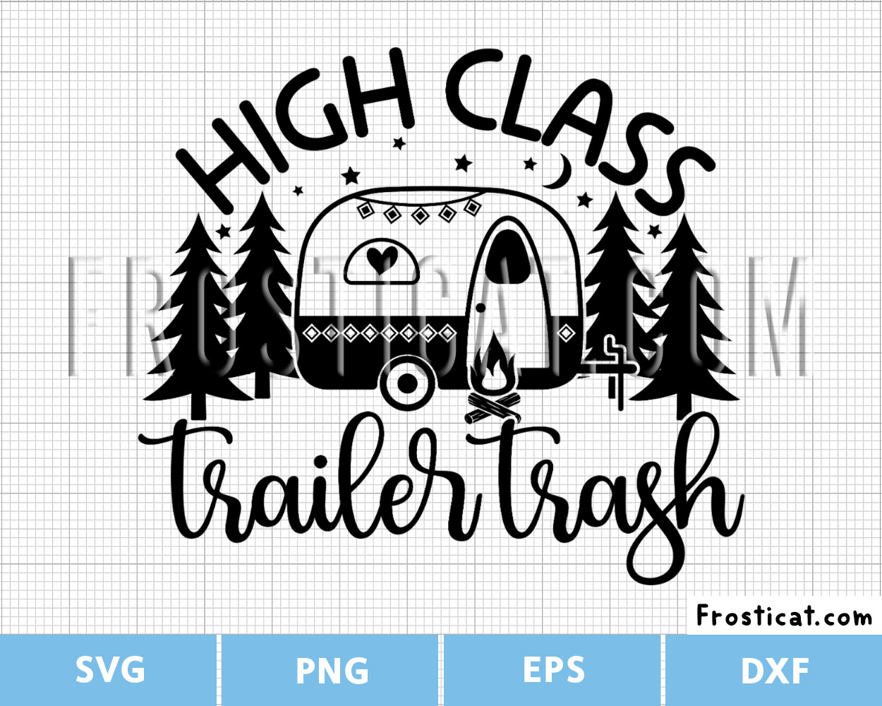 High Class Trailer Trash Svg, Camping Svg, Camper Svg