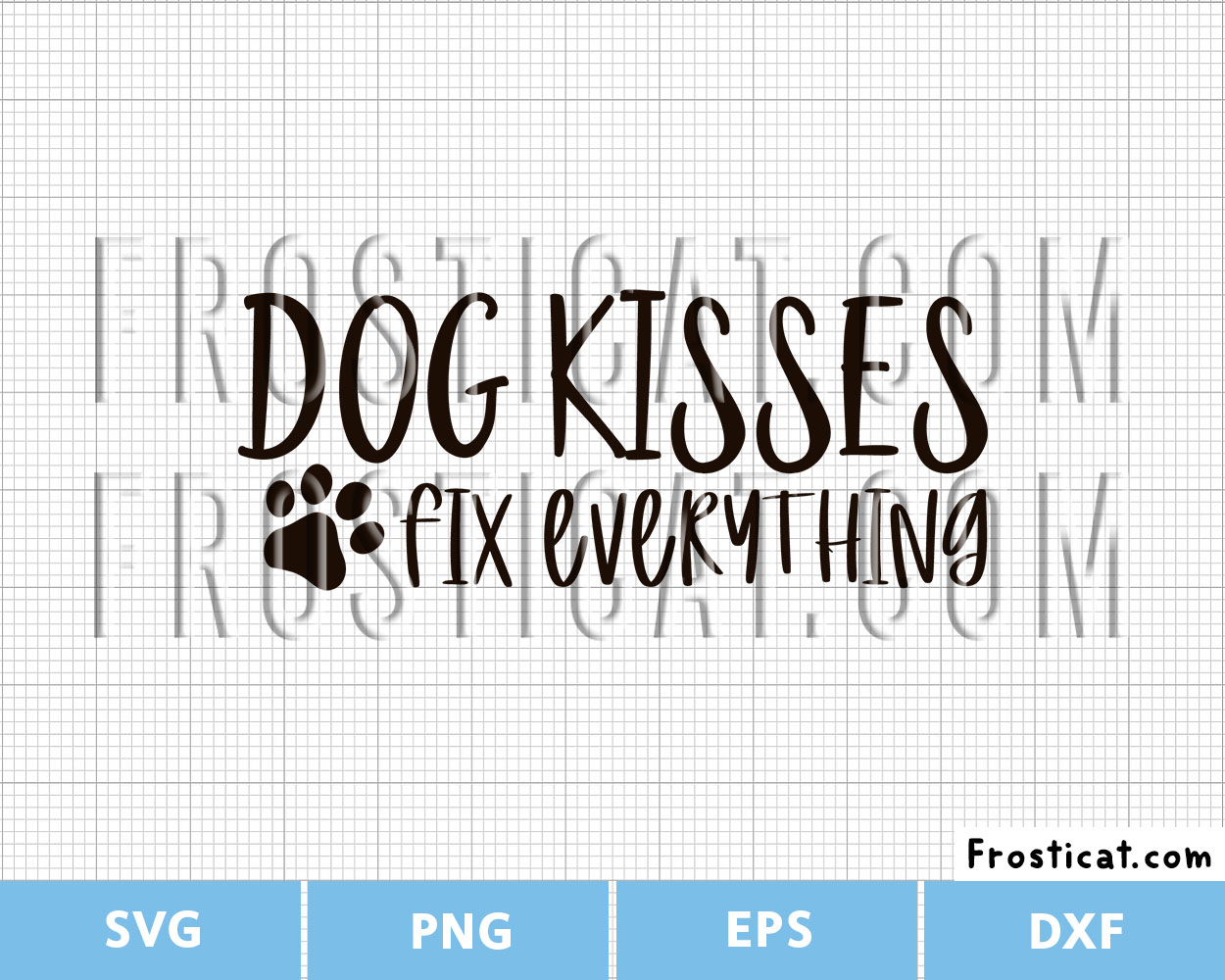 Dog Kisses Fix Everything Svg, Dog Svg, Puppy Svg