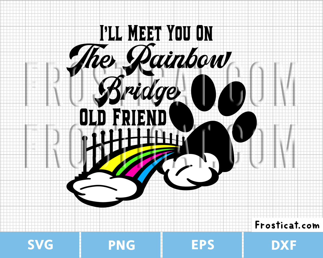 Ill Meet You On The Rainbow Bridge Svg, Pet Tribute Svg
