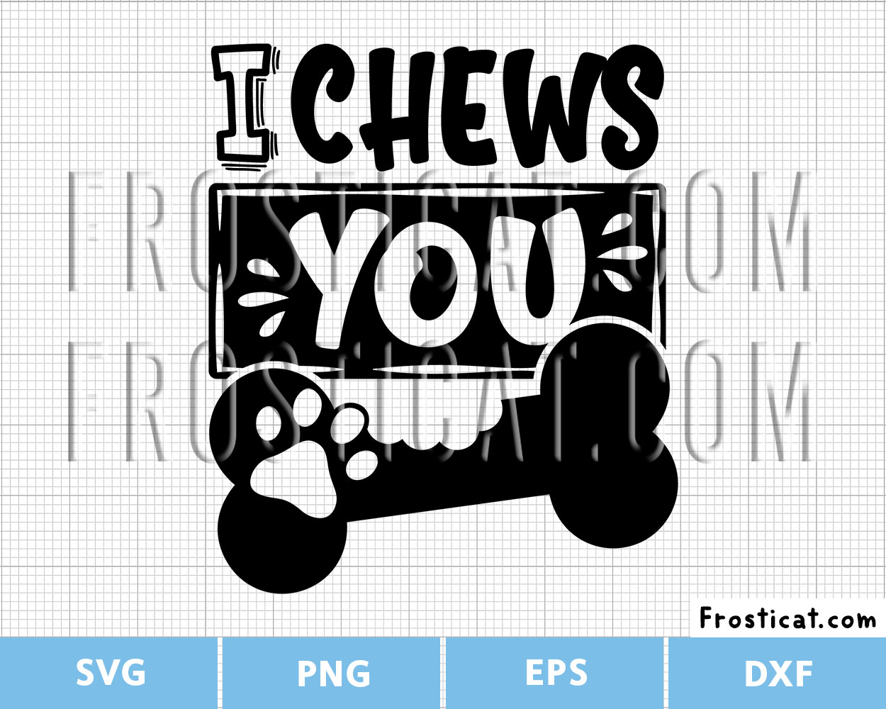I Chews You Svg, Funny Dog Svg, Dog Bone Svg