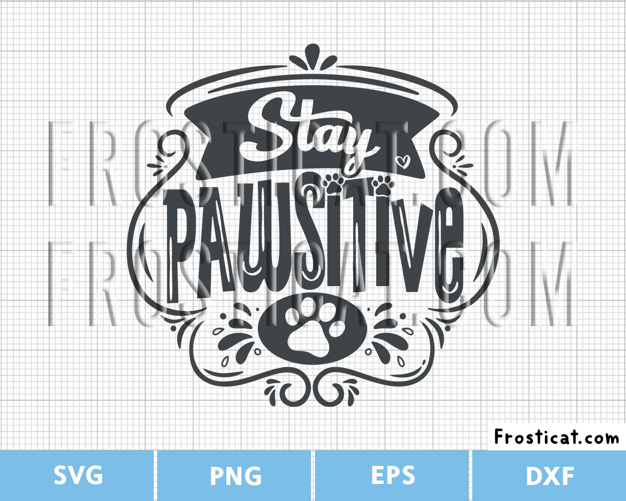 Stay Pawsitive Svg, Inspirational Quote Svg, Motivational Svg