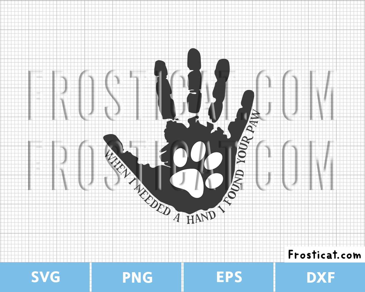 When I Needed A Hand I Found Your Paw Svg, Cat Svg, Dog Svg