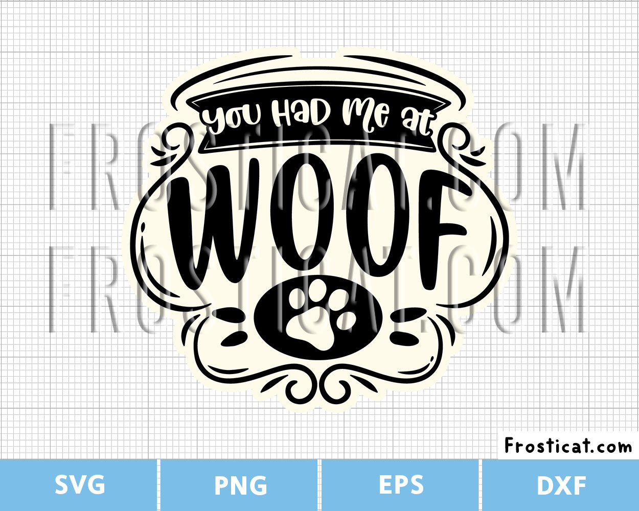 You Had Me At Woof Svg, Dog Svg, Puppy Svg, Woof Svg