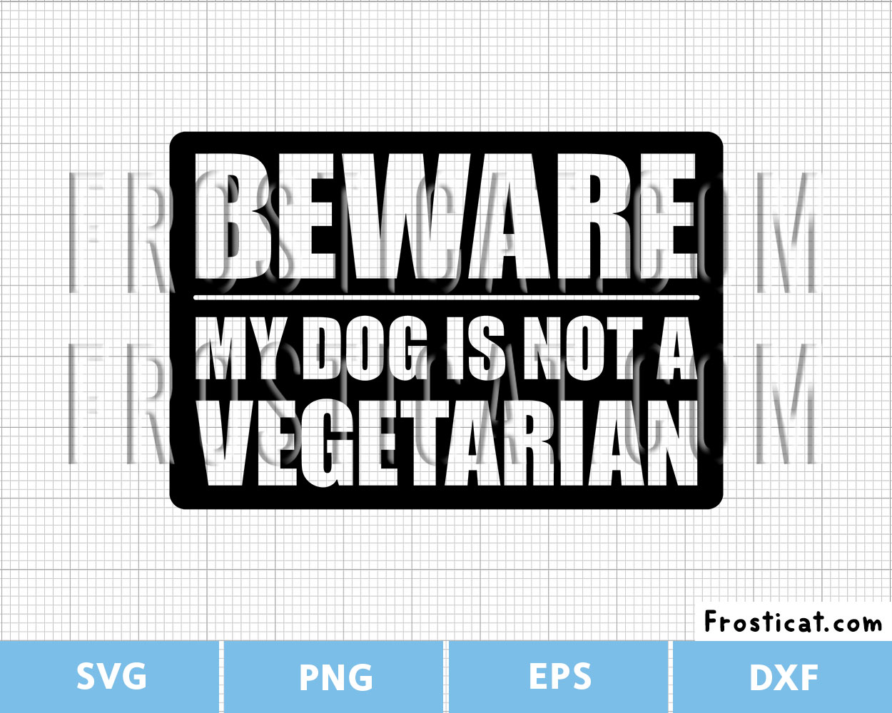 Beware My Dog Is Not A Vegetarian Svg, Funny Dog Svg