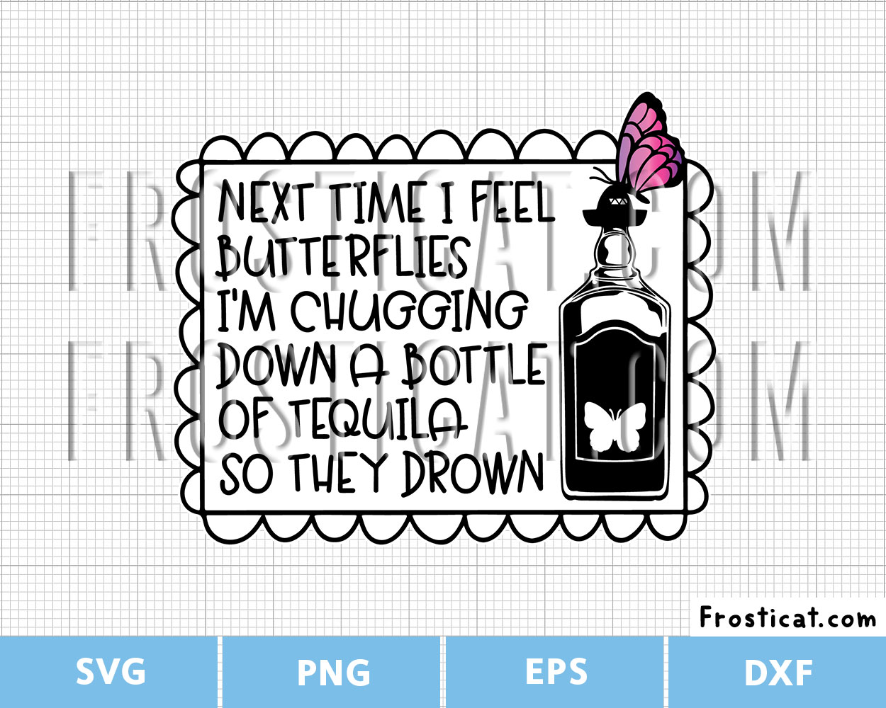 Next Time I Feel Butterflies Funny Tequila Svg, Wine Svg