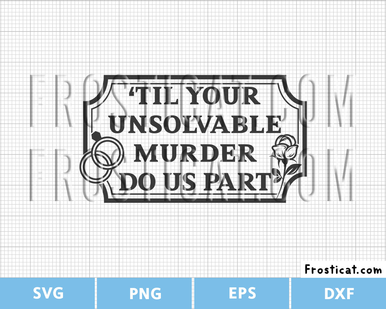 Til Your Unsolvable Murder Do Us Part Svg, Funny Valentine Svg