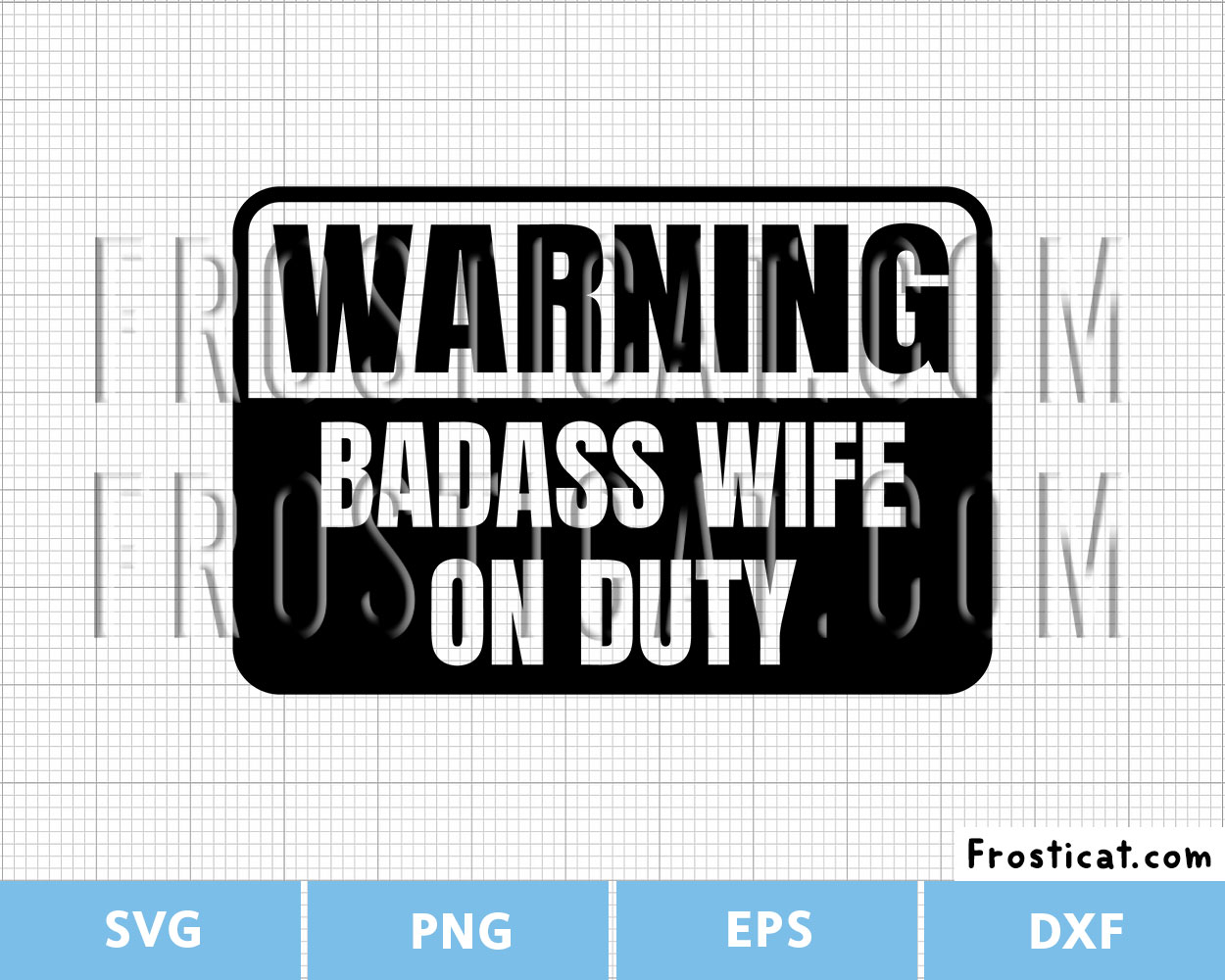 Warning Badass Wife On Duty Svg, Funny Family Svg