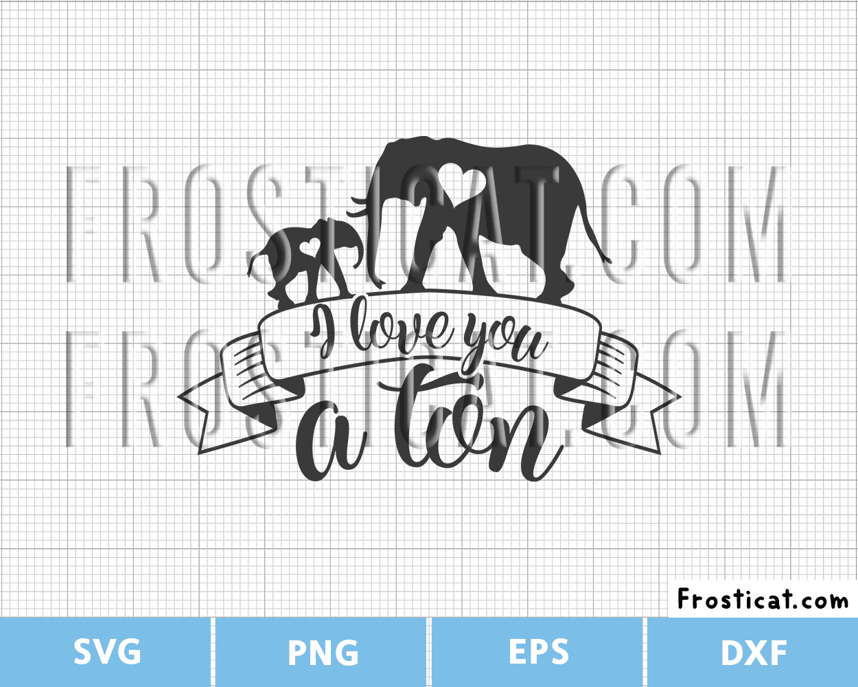 I Love You A Ton Svg, Mothers Day Svg, Elephant Svg