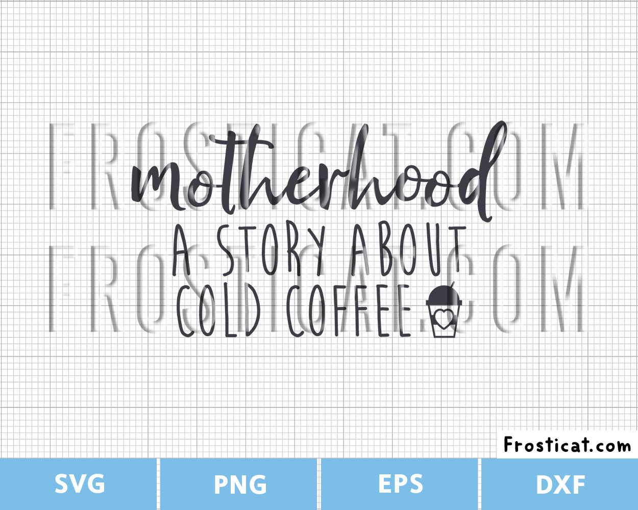 Motherhood A Story About Cold Coffee Svg, Mothers Day Svg