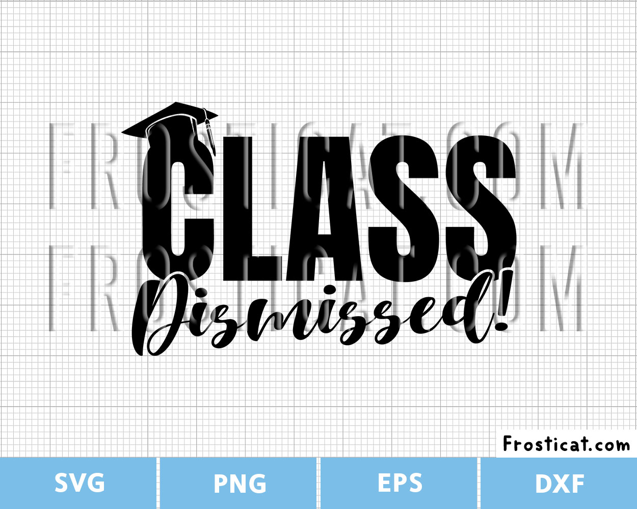 Class Dismissed Svg, Last Day Of School SVG, Teacher Svg