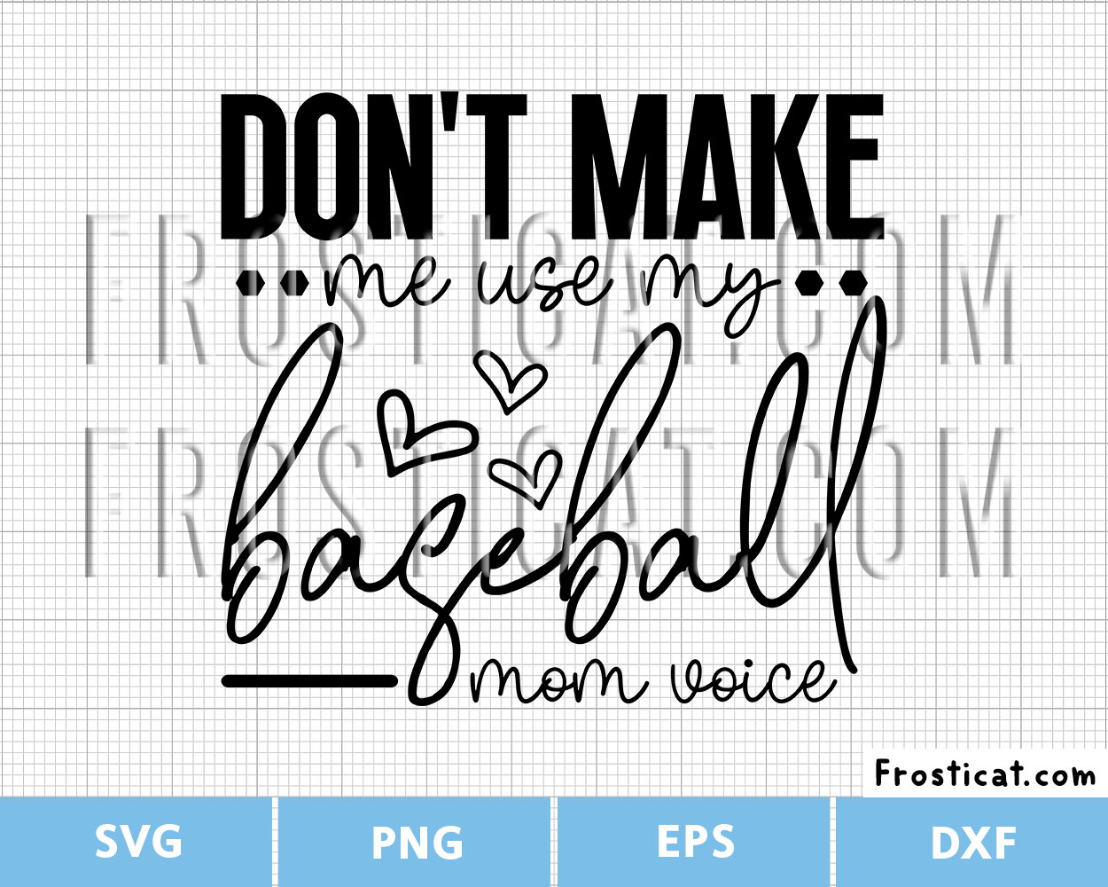 Dont Make Me Use My Baseball Mom Voice Svg