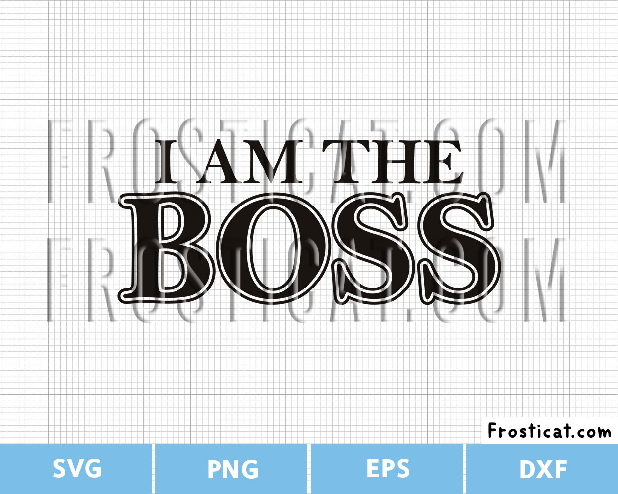 I Am The Boss Svg, Big Boss Svg, Proud Boss Svg