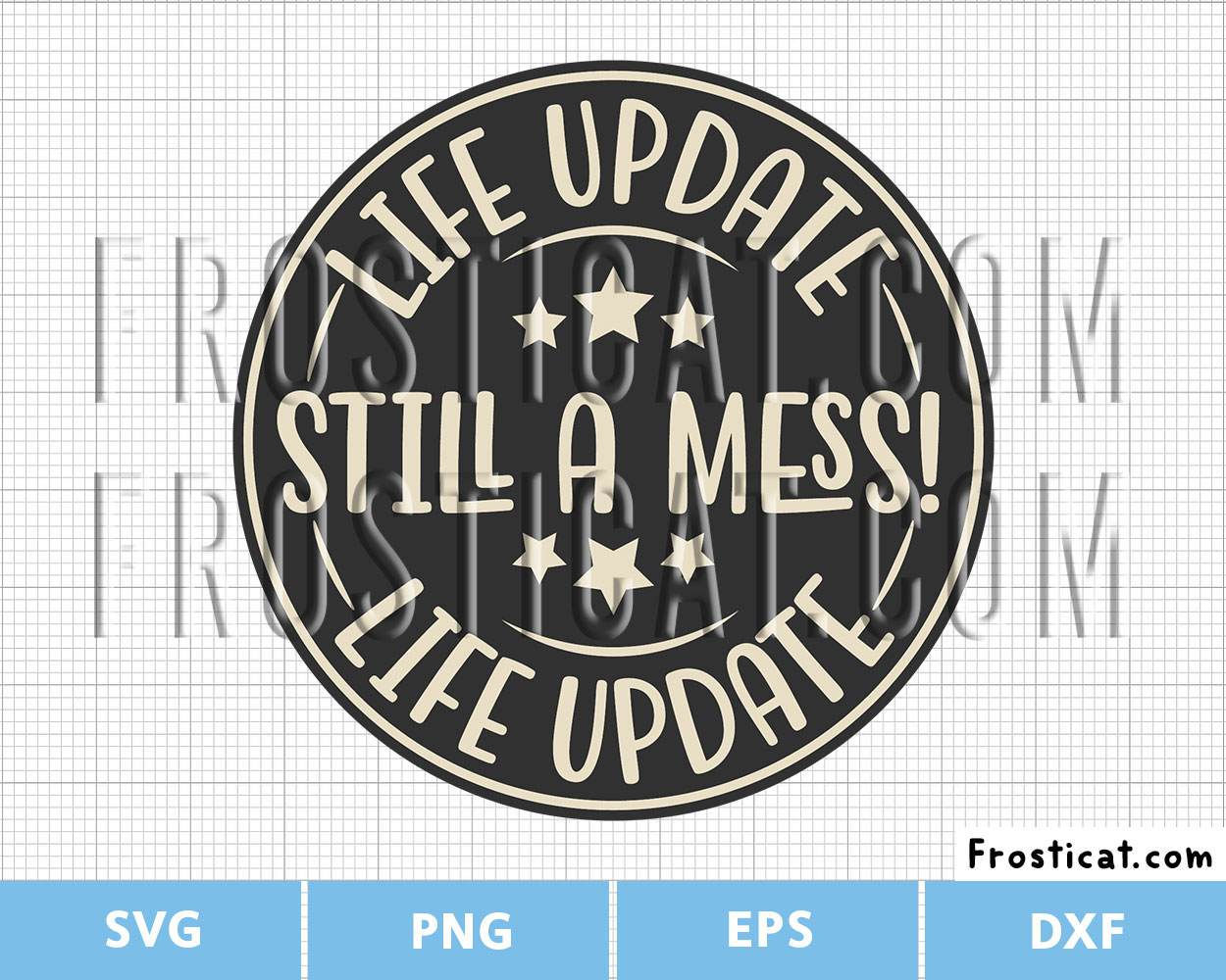 Life Update Still A Mess Svg, Funny Quote Svg, Mom Life Svg