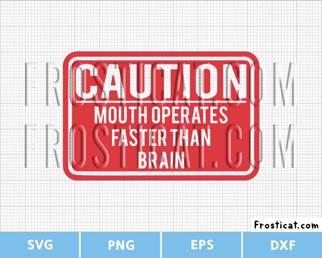 Caution Mouth Operates Faster Than Brain Svg, Sarcastic Svg