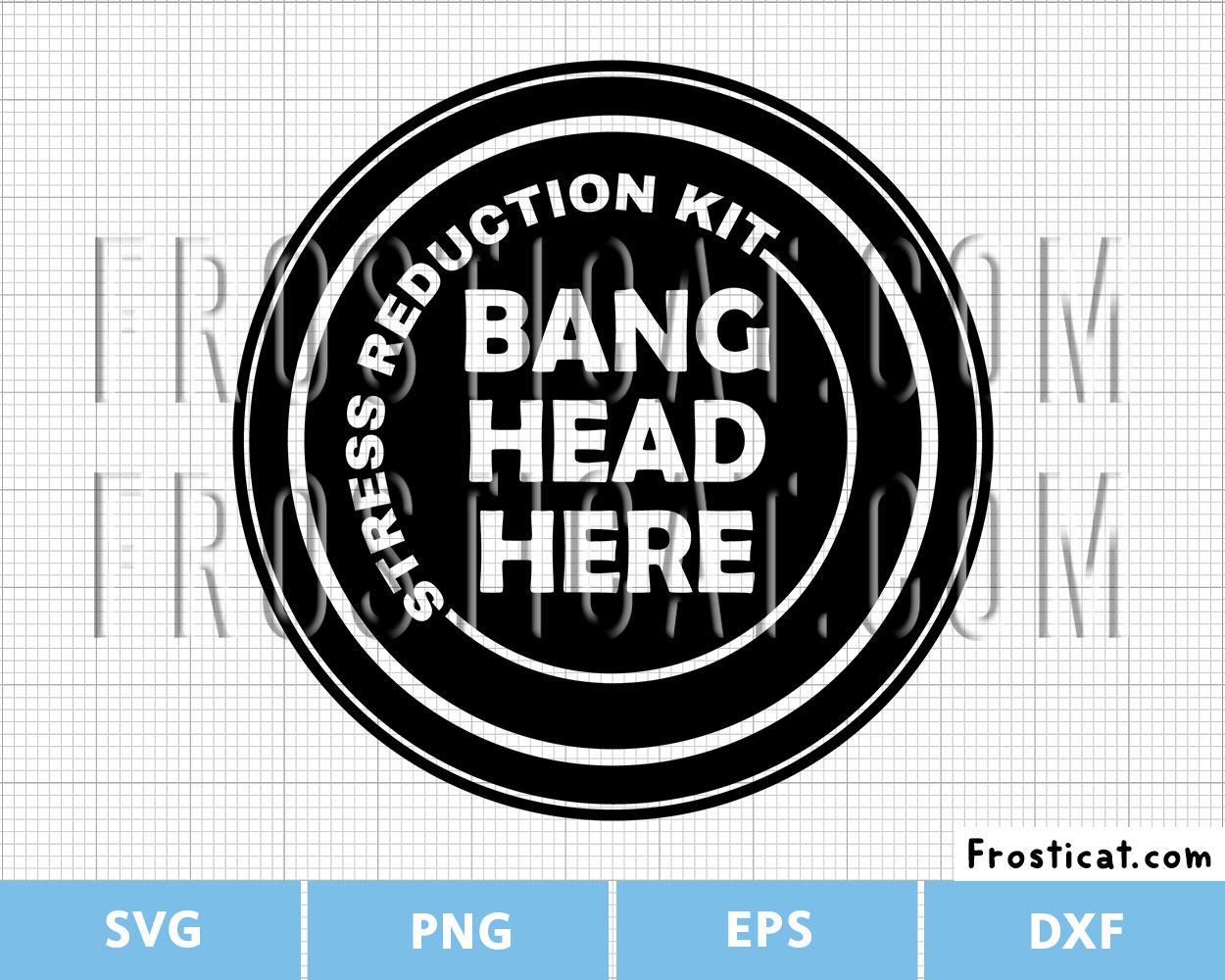 Stress Reduction Kit Bang Head Here Svg, Stress Relief Kit Svg