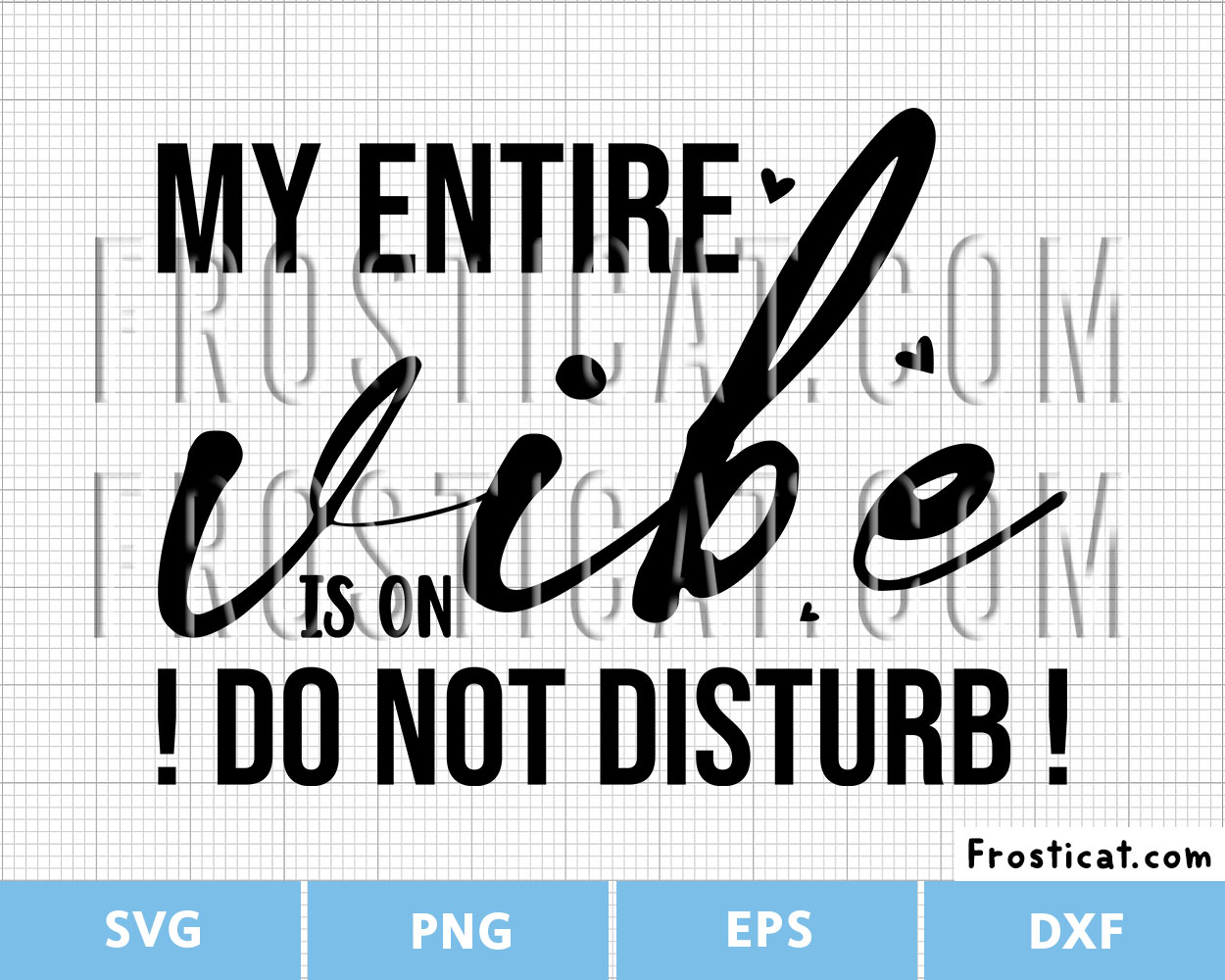 My Entire Vibe Is On Do Not Disturb Svg