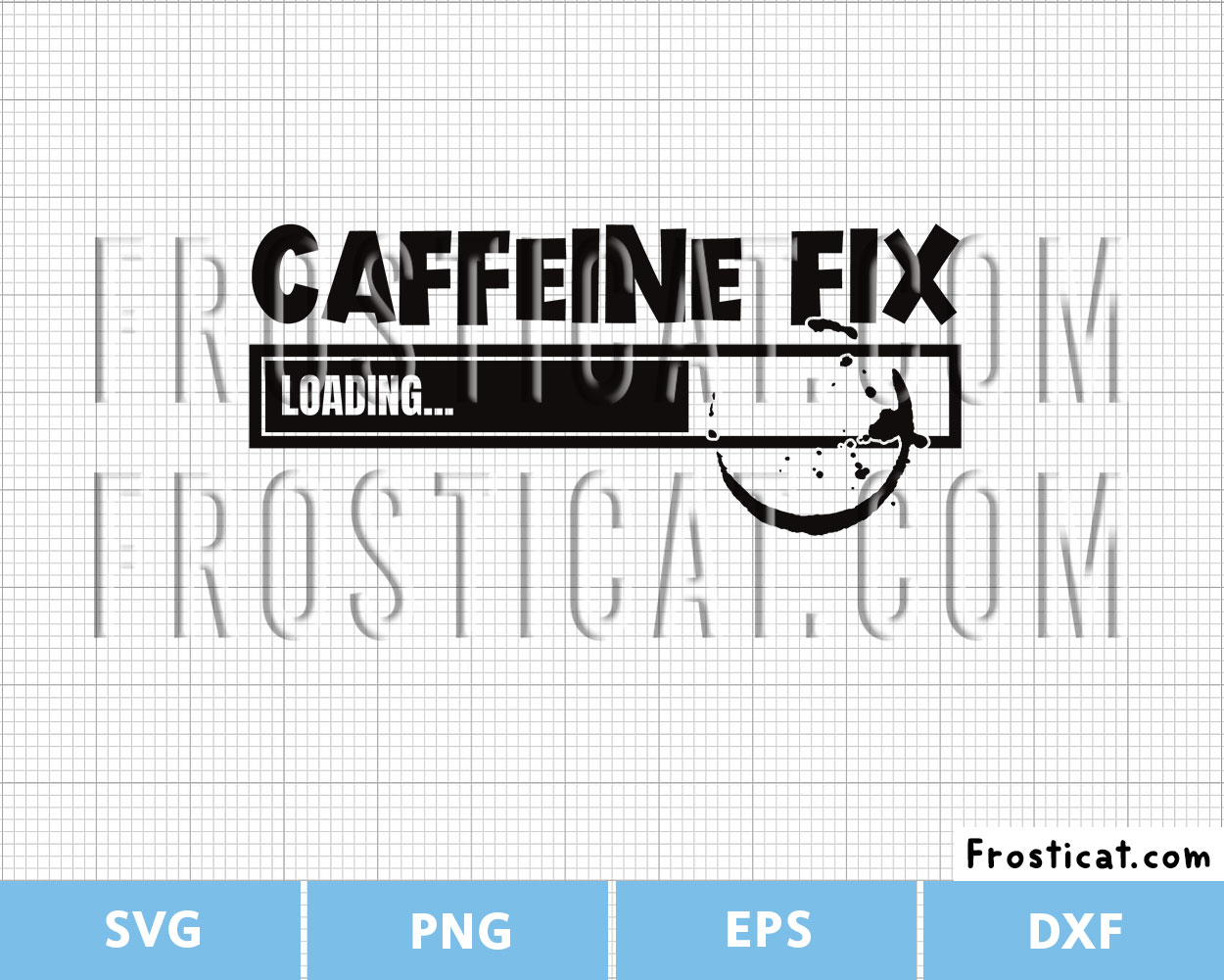 Caffeine Fix Loading Svg, Coffee Svg, Funny Coffee Svg