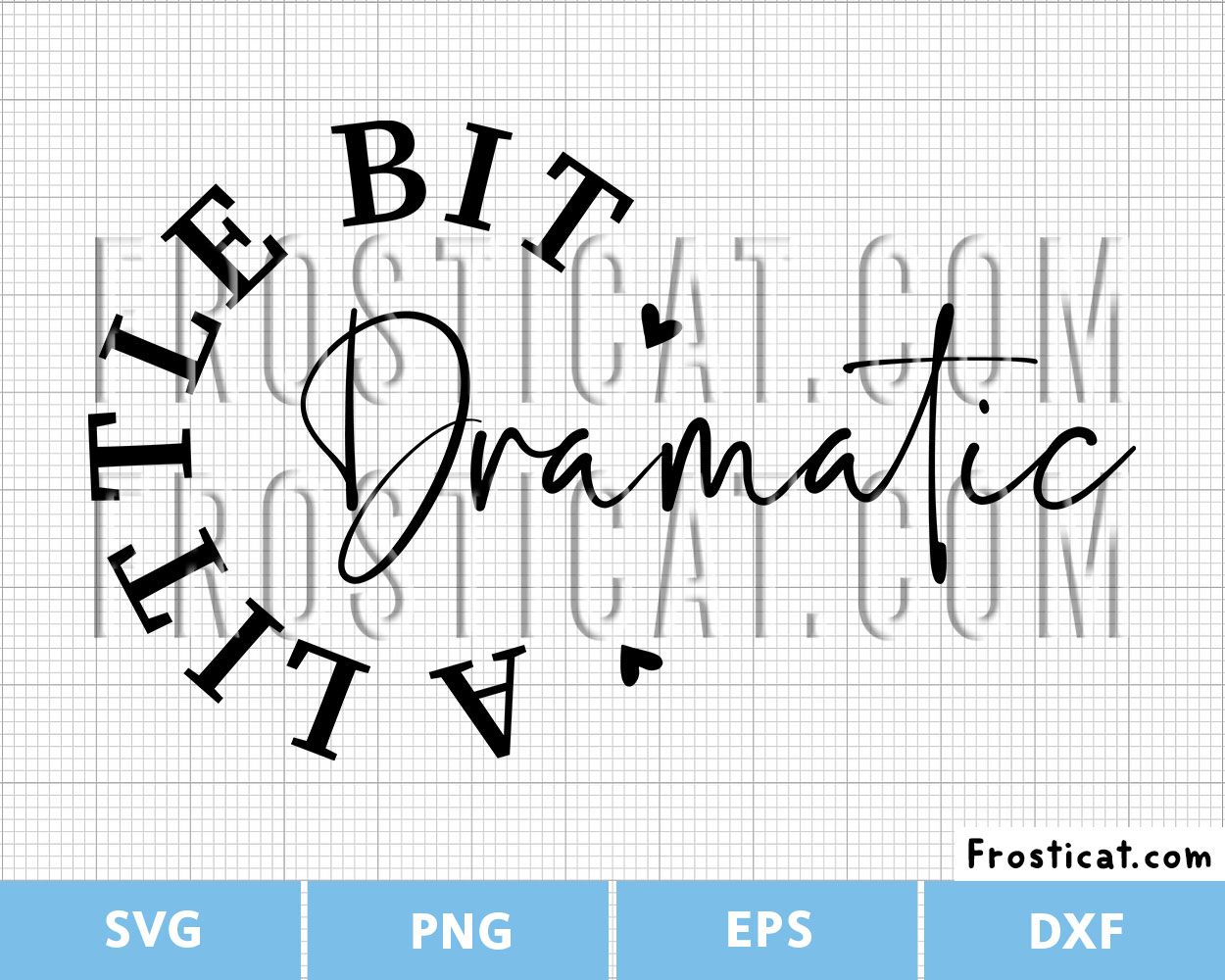 A Little Bit Dramatic Svg, Funny Quote Svg, Funny Saying Svg