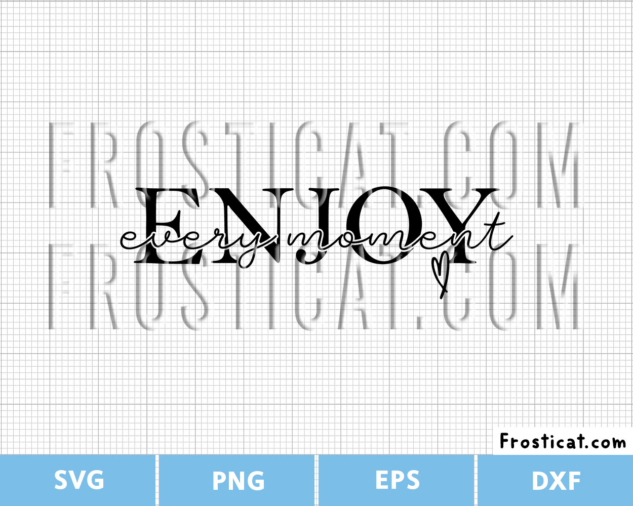 Enjoy Every Moment Svg, Inspirational Quote Svg