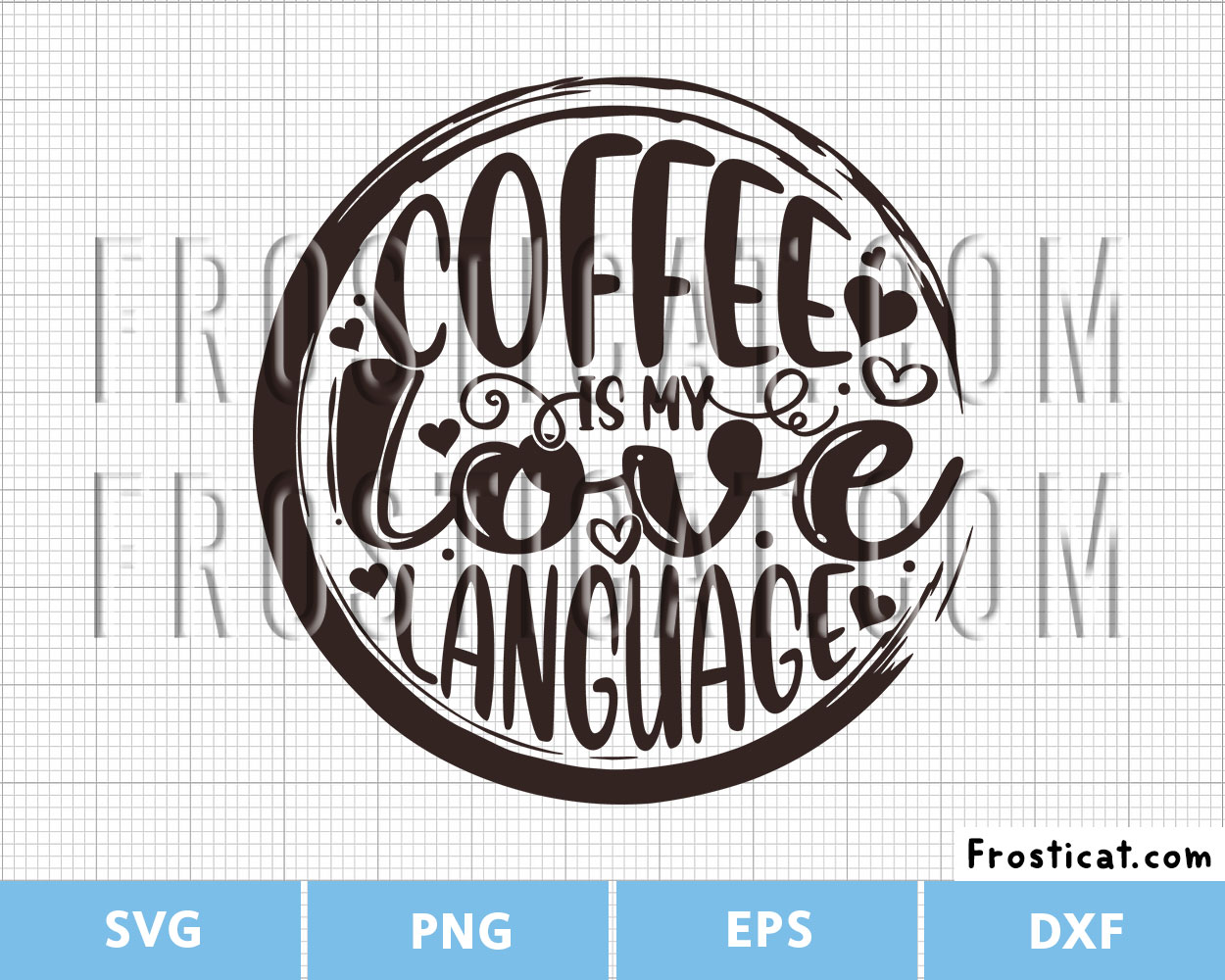 Coffee Is My Love Language Svg, Coffee Svg, Caffeine Svg