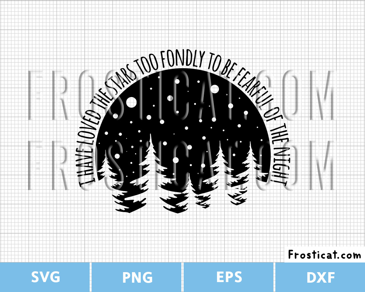 I Have Loved The Stars Too Fondly To Be Fearful Of The Night Svg