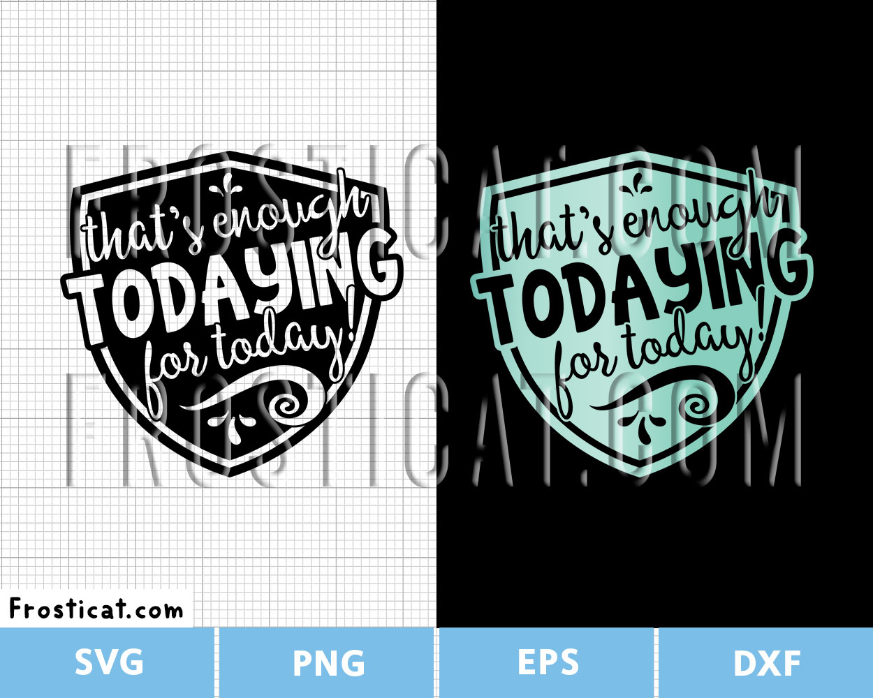 Thats Enough Todaying For Today Svg, Funny Quote Svg