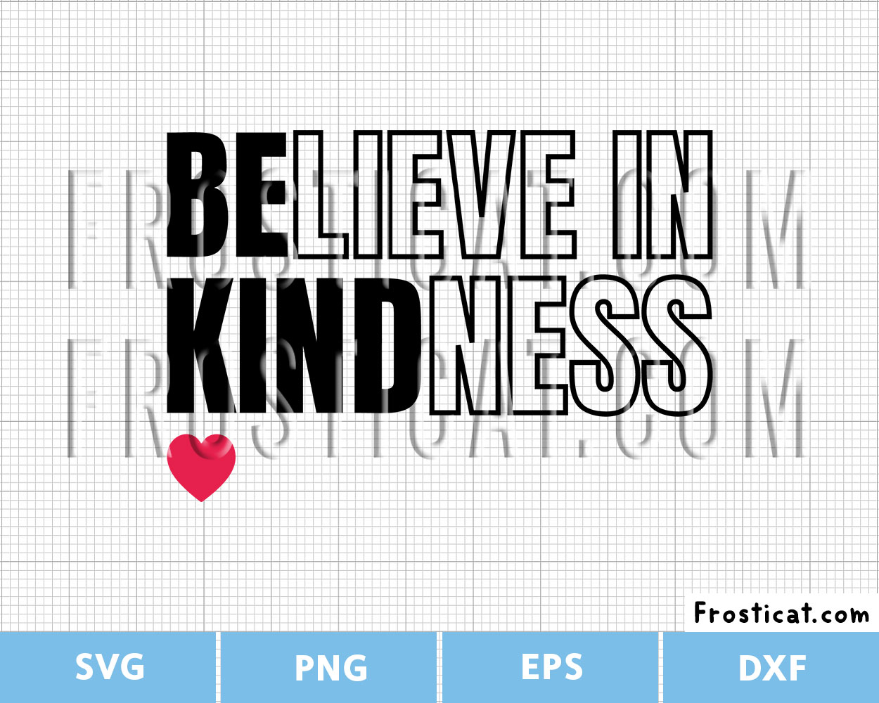 Believe In Kindness Svg, Be Kind Svg, Inspirational Quote Svg