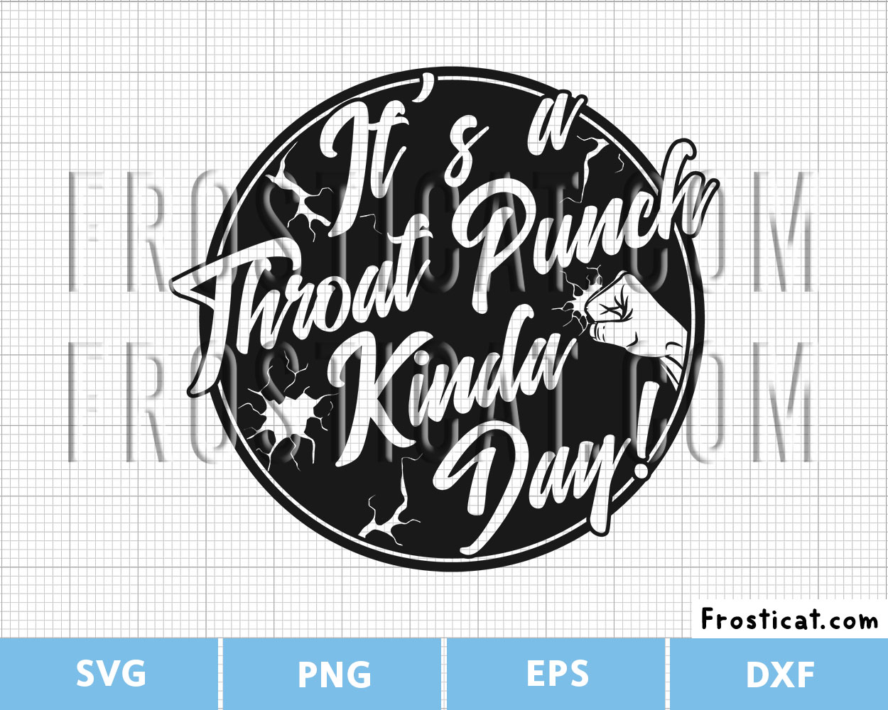 Its A Throat Punch Kinda Day Svg, Sarcastic Svg, Adulting Svg