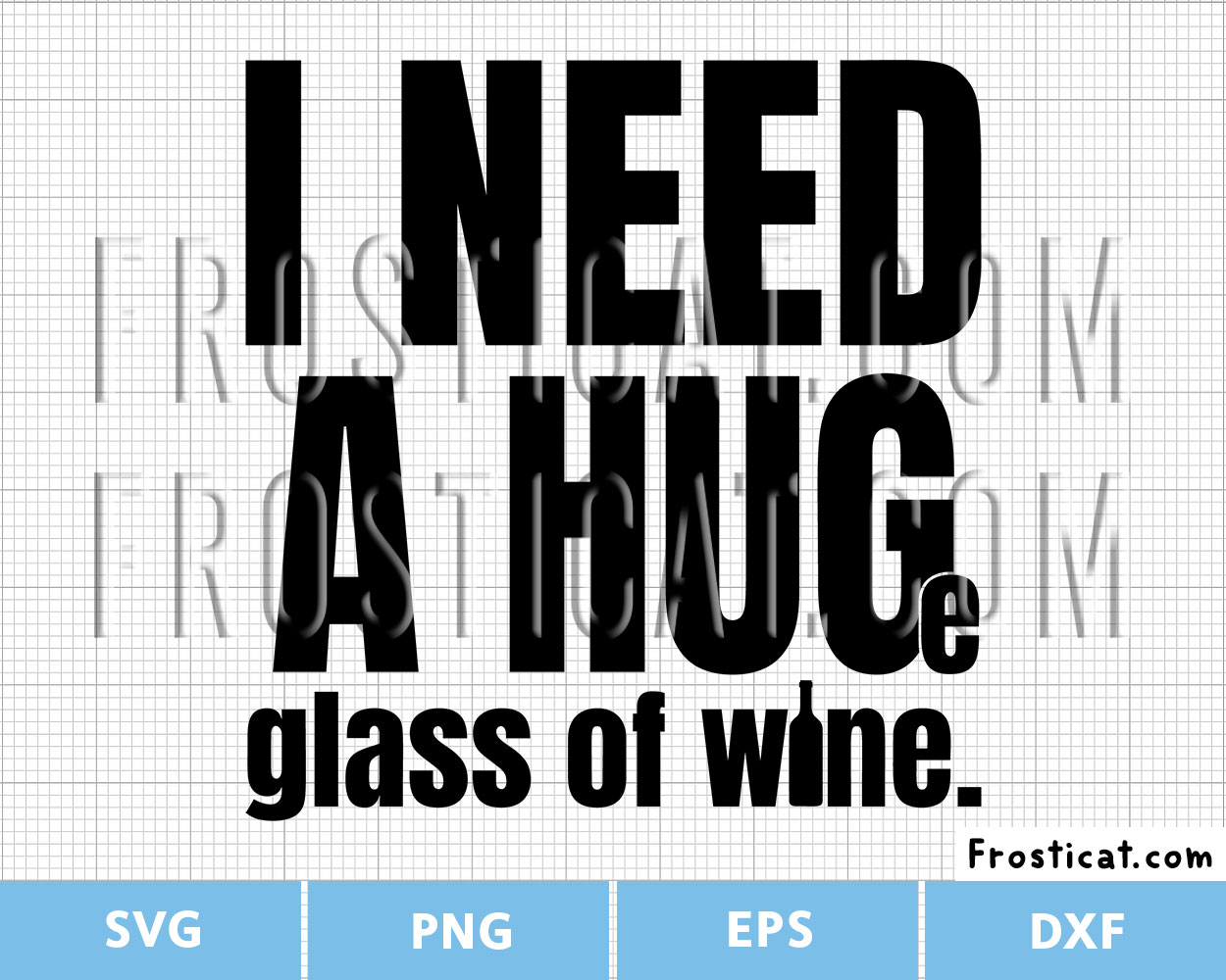 I Need A Huge Glass Of Wine Svg, Wine Glass Svg, Alcohol Svg