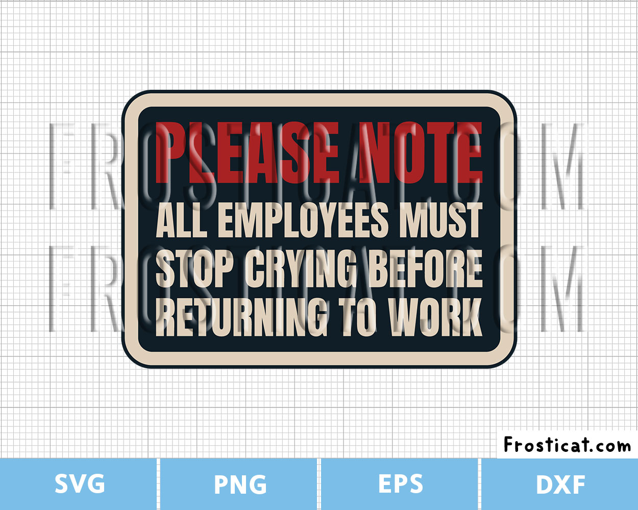 Funny Please Note Employees Svg, Funny Office Svg