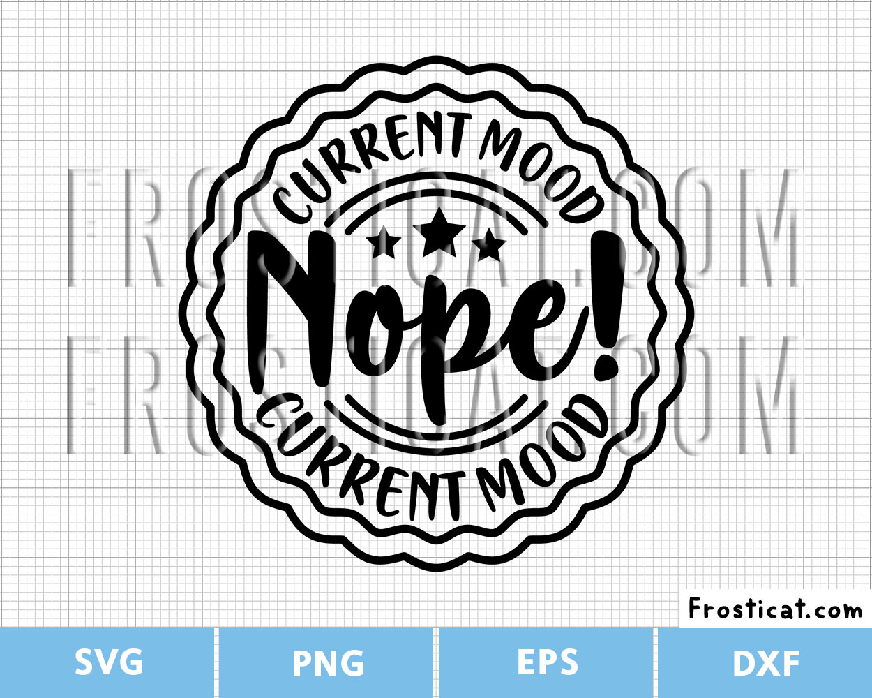Current Mood Nope Svg, Funny Quote Svg, Emotion Svg