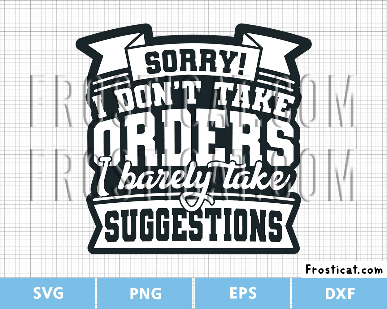 Sorry I Dont Take Order Svg, Sarcastic Svg, Funny Svg