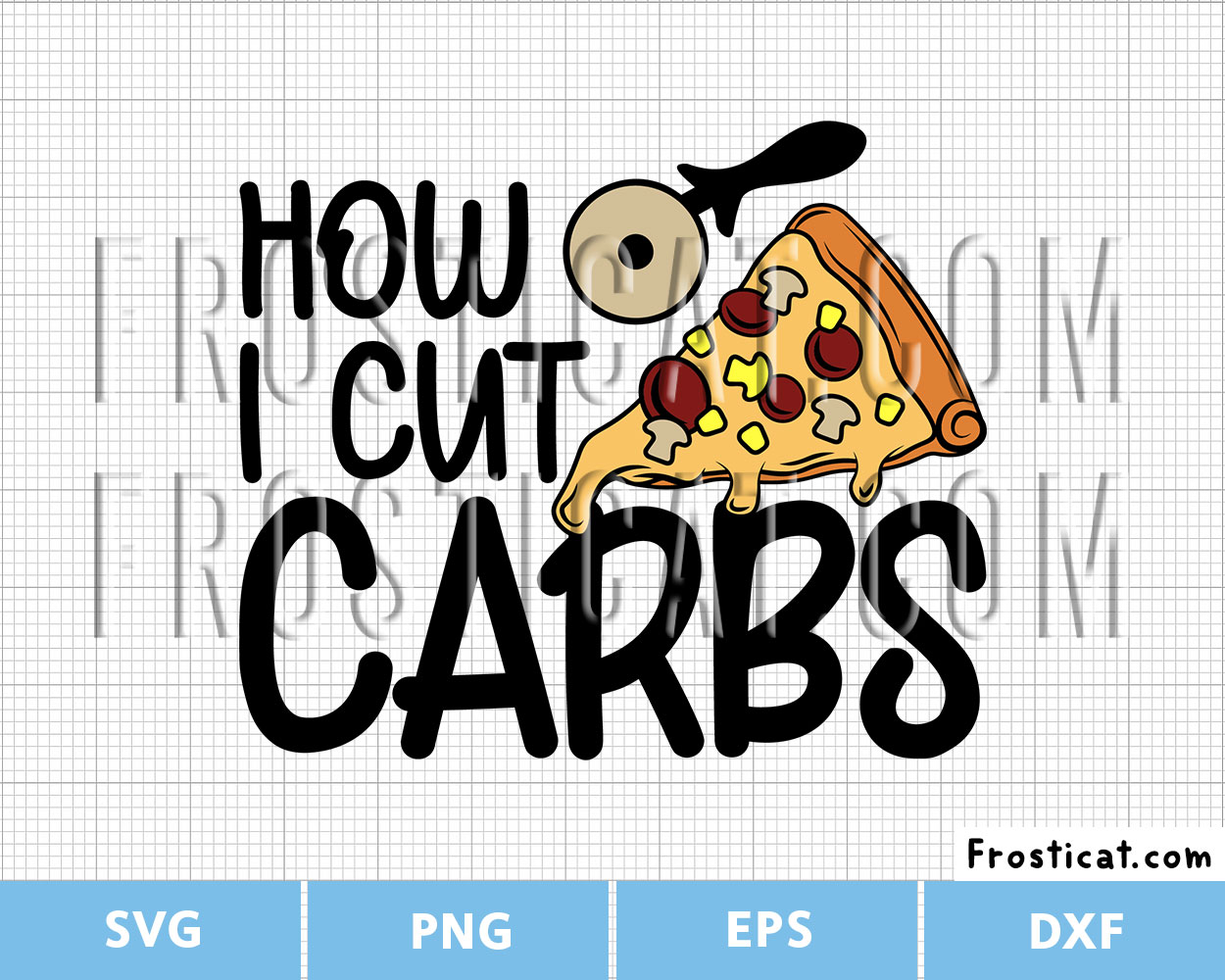 How I Cut Carbs Svg, Funny Diet Svg, Pizza Svg, Work Out Svg