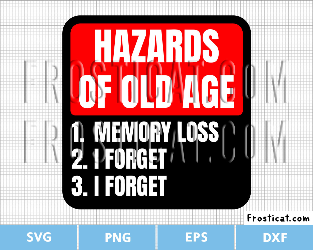Hazards Of Old Age Svg, Funny Quote Svg, Funny Saying Svg