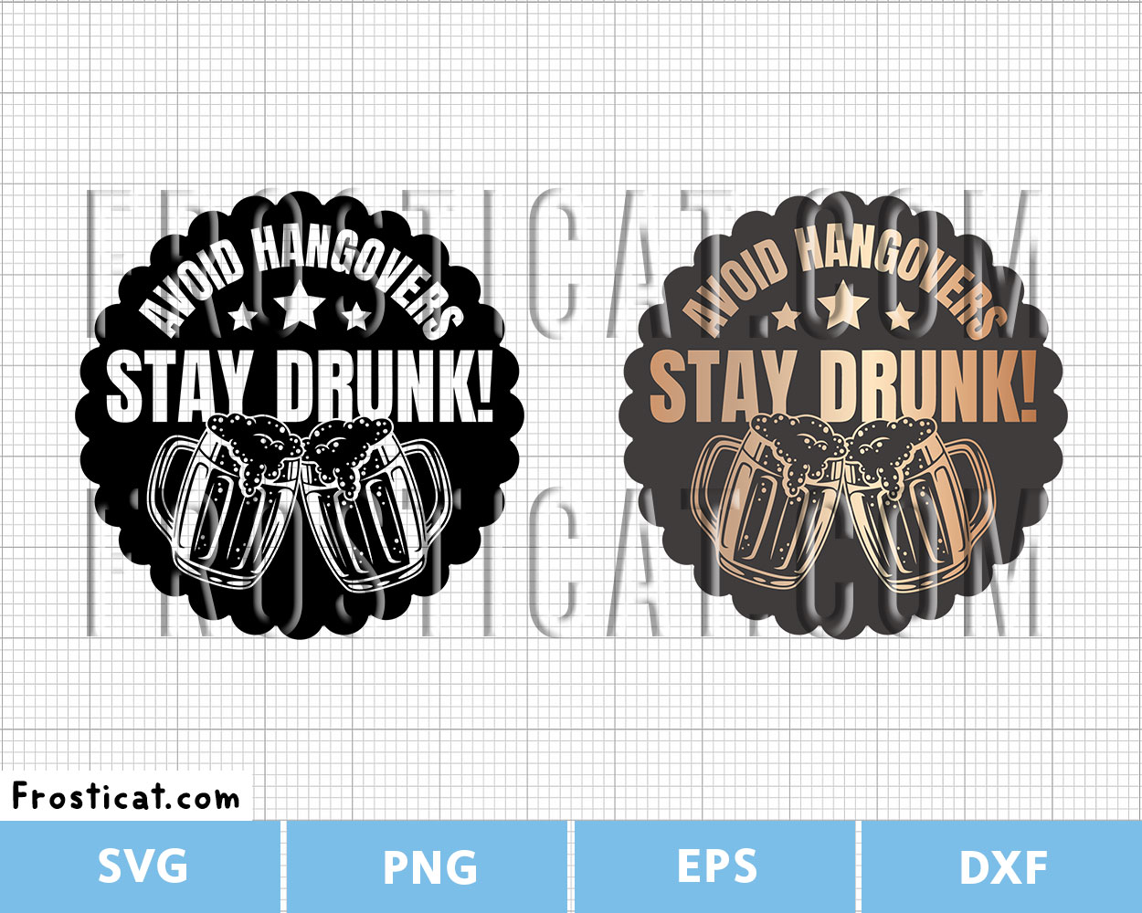Avoid Hangovers Stay Drunk Svg, Beer Svg, Drinking Svg