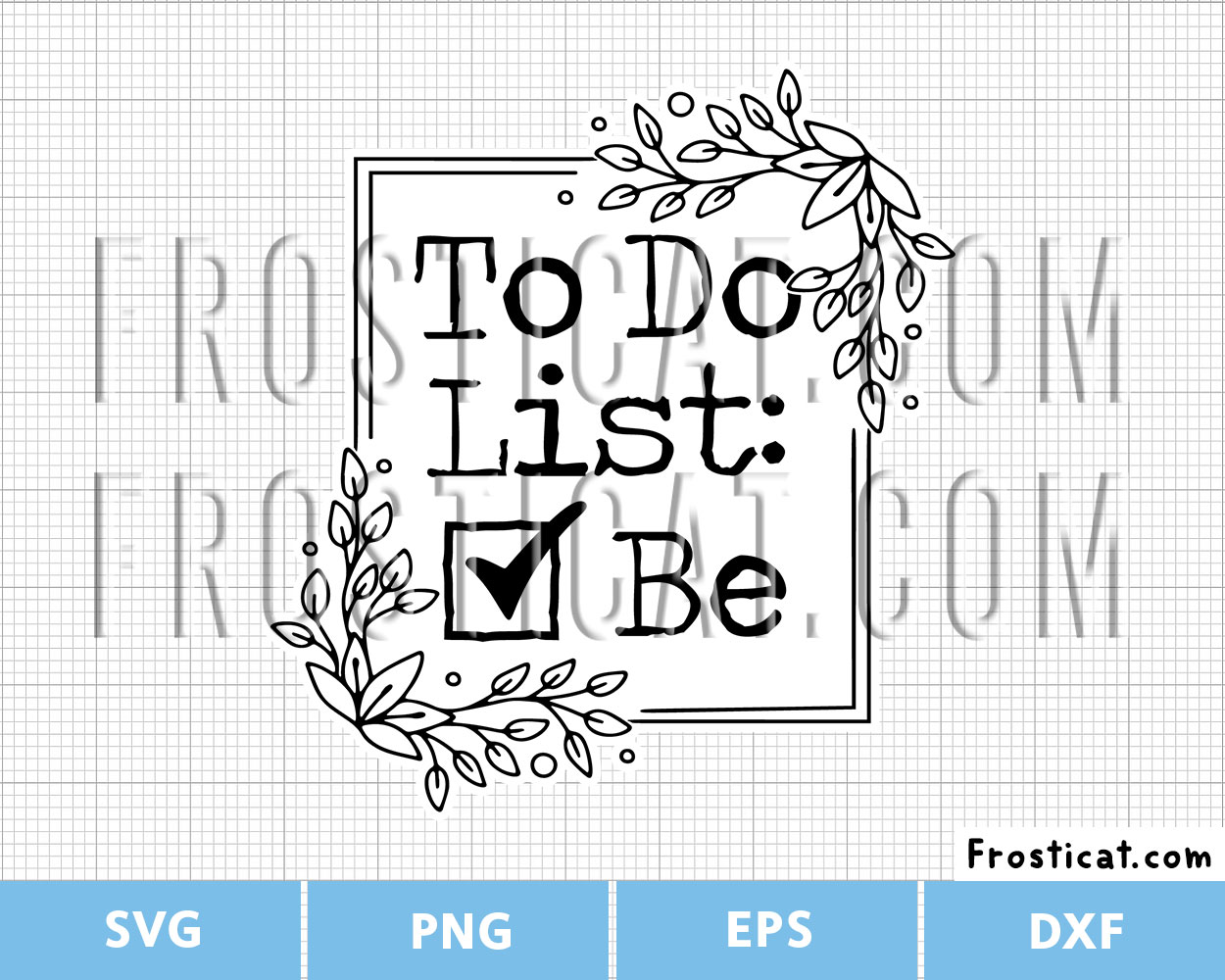 To Do List Be Svg, Inspirational Svg