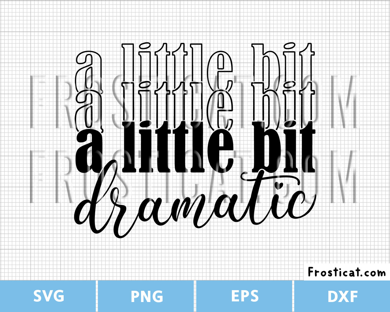 A Little Bit Dramatic Svg, Sassy Svg, Sarcastic Svg