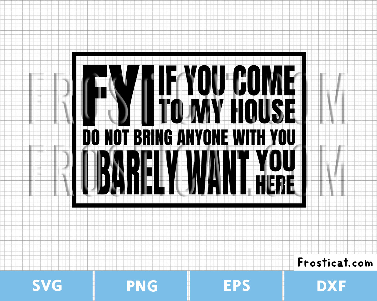 FYI If You Come To My House Svg, Funny Doormat Svg