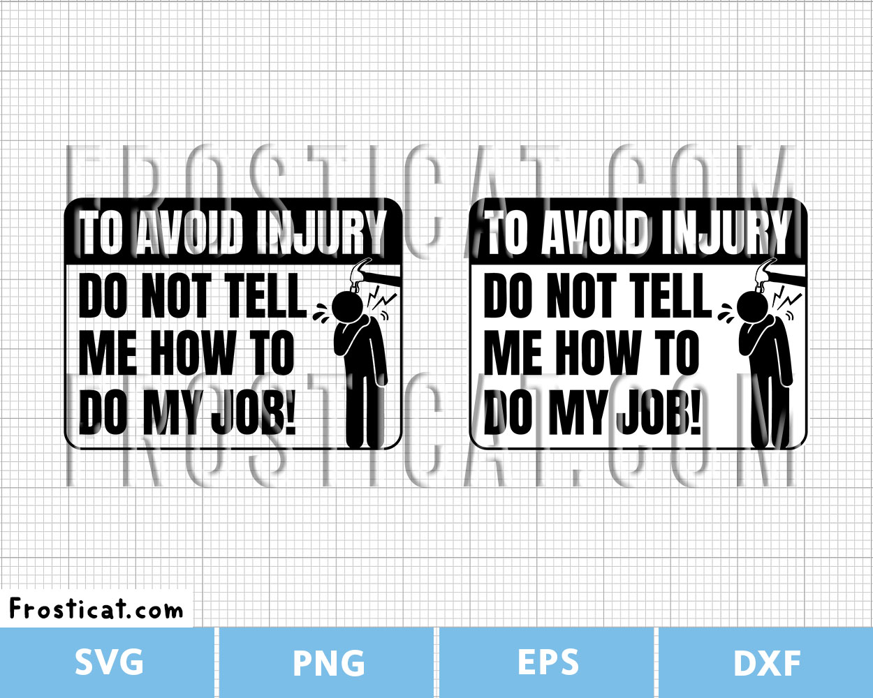 To Avoid Injury Do Not Tell Me How To Do My Job Svg