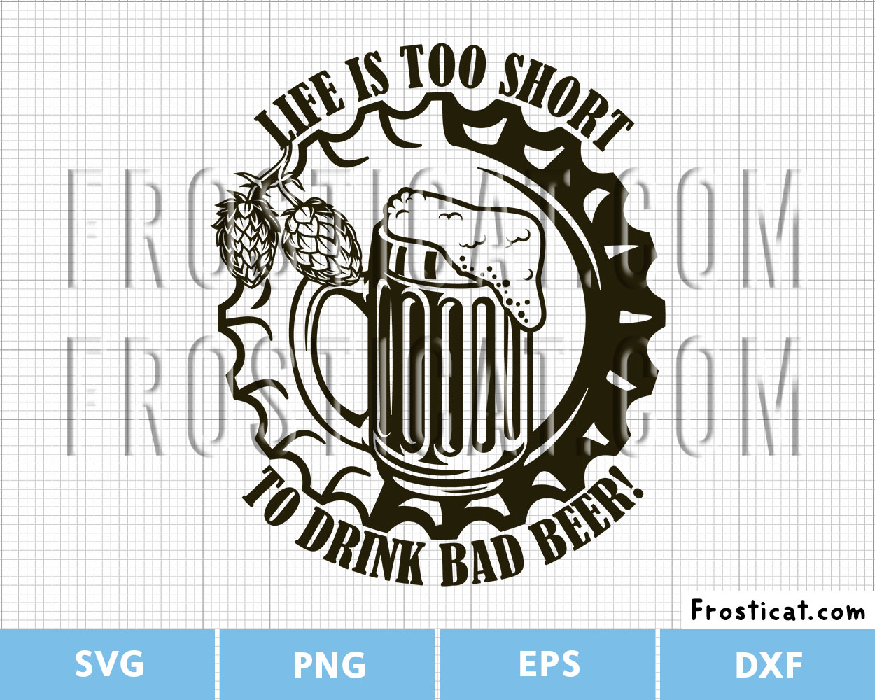Life Is Too Short To Drink Bad Beer Svg, Beer Svg, Drinking Svg