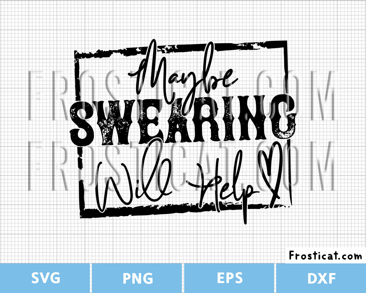 Maybe Swearing Will Help Svg, Sarcastic Svg, Funny Svg