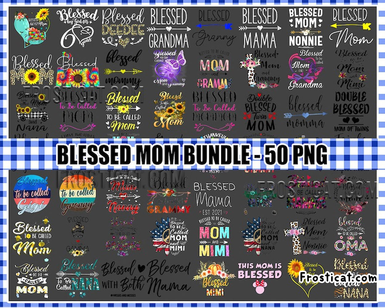 50 Blessed Mom Png Bundle, Mom Sublimation, Mothers Day Png
