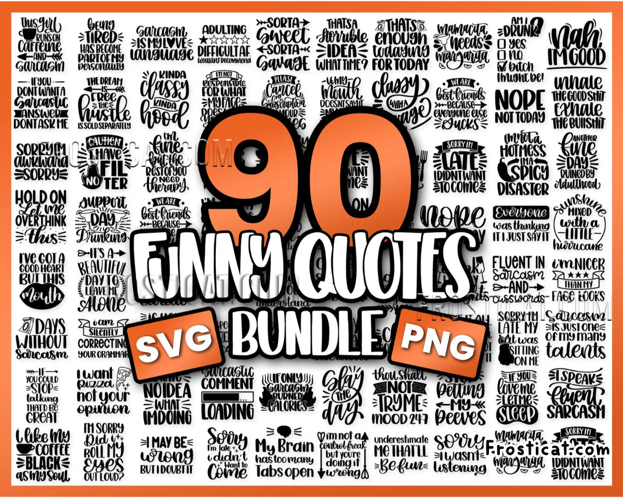 90 Funny Quotes Svg Bundle, Funny Svg, Quotes Svg